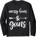 Messy Buns And Guns Long Sleeve