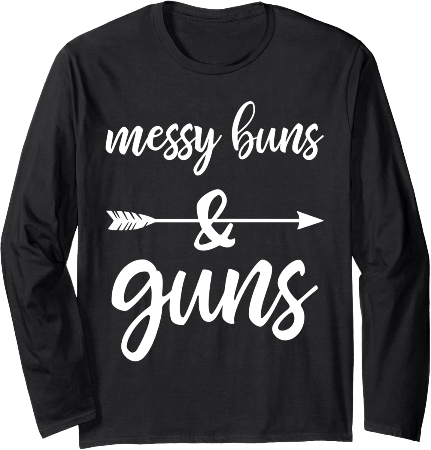 Messy Buns And Guns Long Sleeve