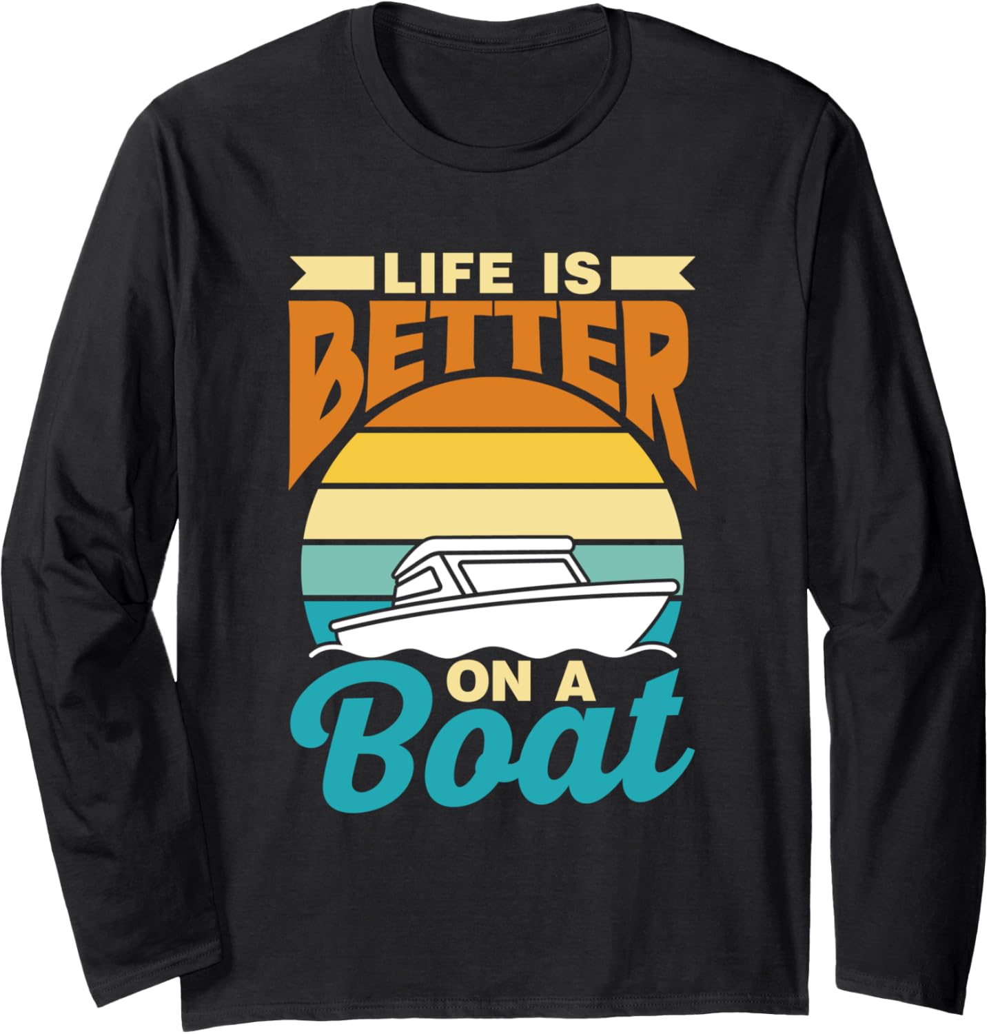 Life Is Better On A Boat Owner