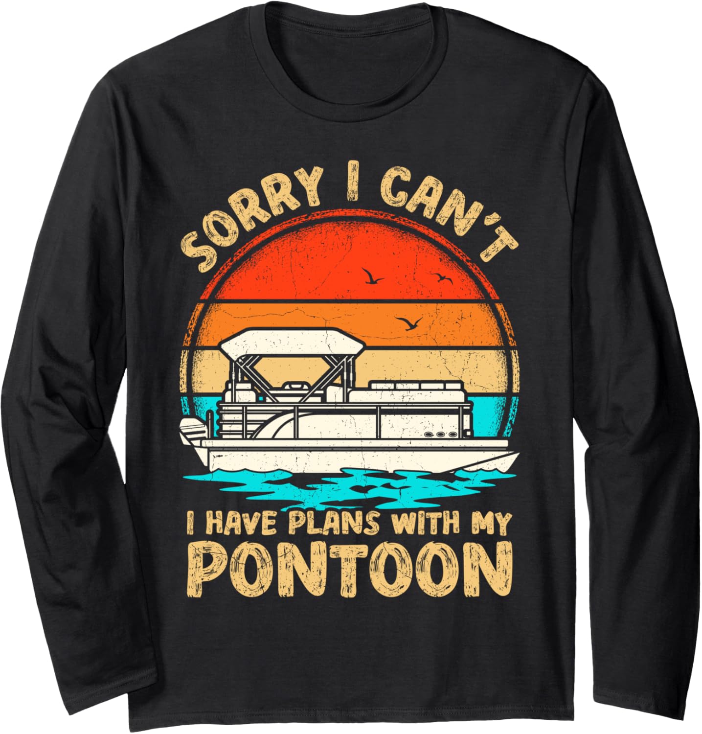 Sorry I Can I Have Plans My Pontoon