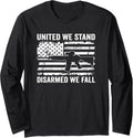 United We Stand Disarmed We Fall American Gun Rights Flag Long Sleeve