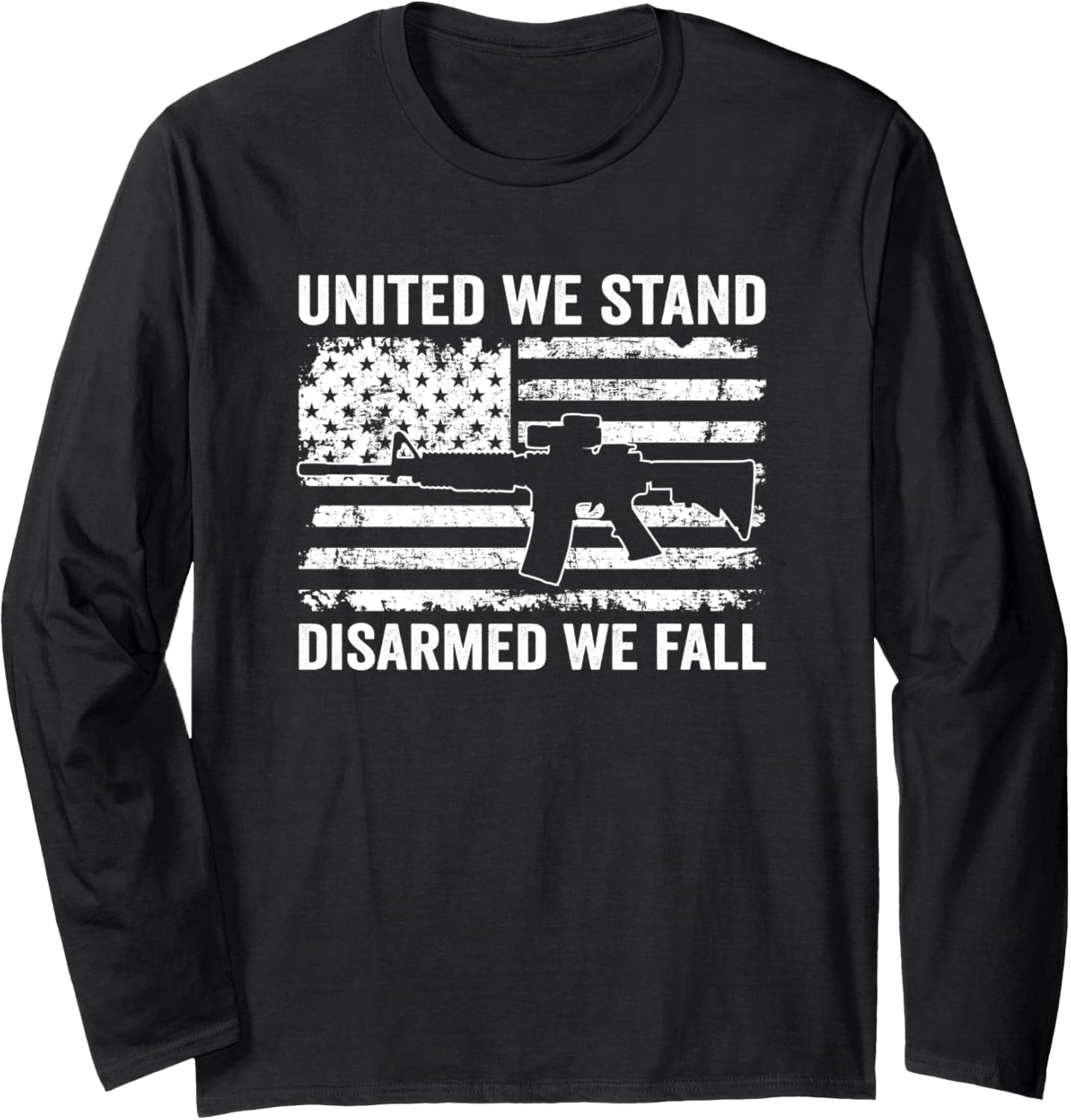 United We Stand Disarmed We Fall American Gun Rights Flag Long Sleeve