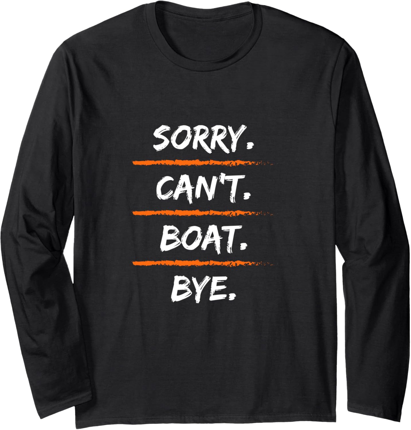 Sorry Can Boat Bye Funny Excuse Saying Hobby