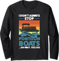 I Don Always Stop Look At Pontoon Boats