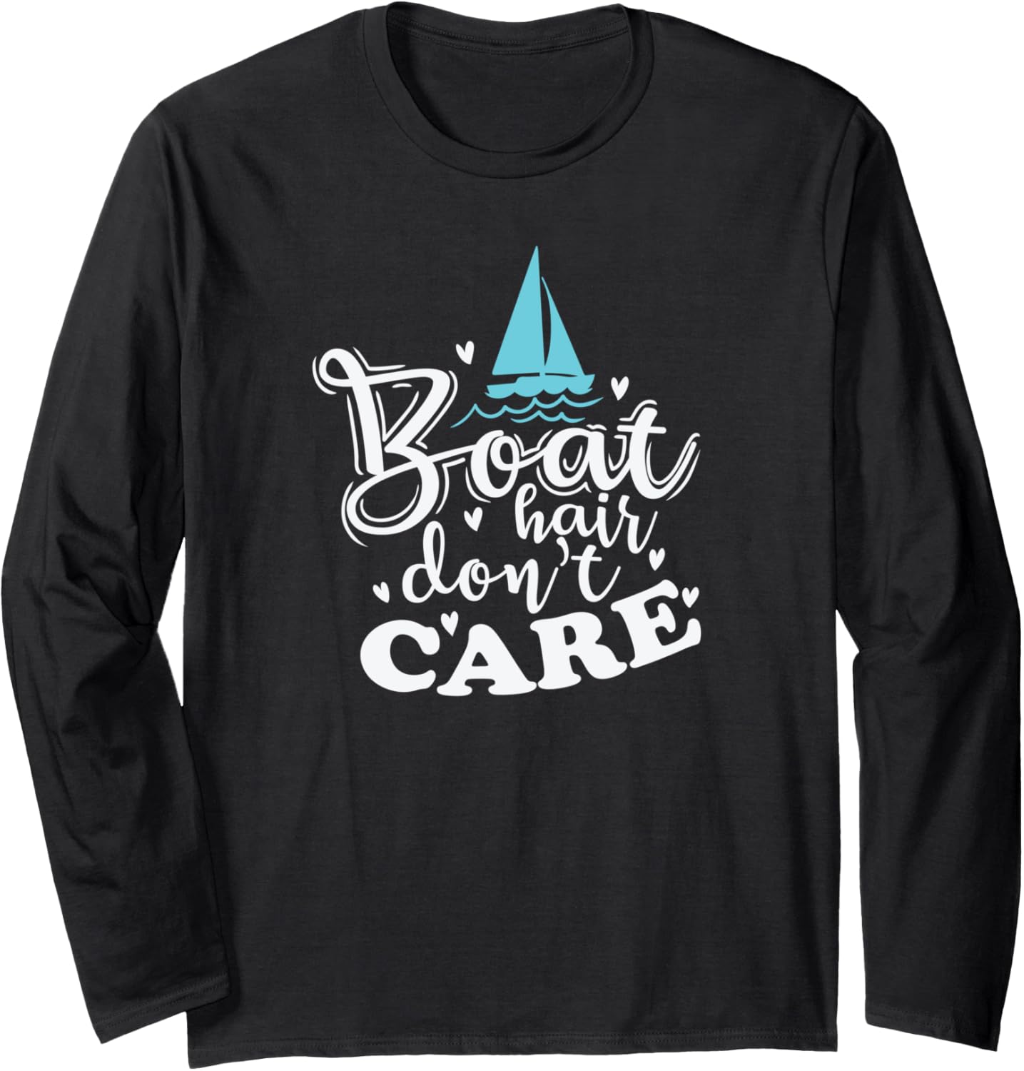 Boat Hair Don Care Sailing Boat Sports Long