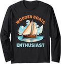 Wooden Sailboats Enthusiast Sailing Wooden Boat Long Sleeve