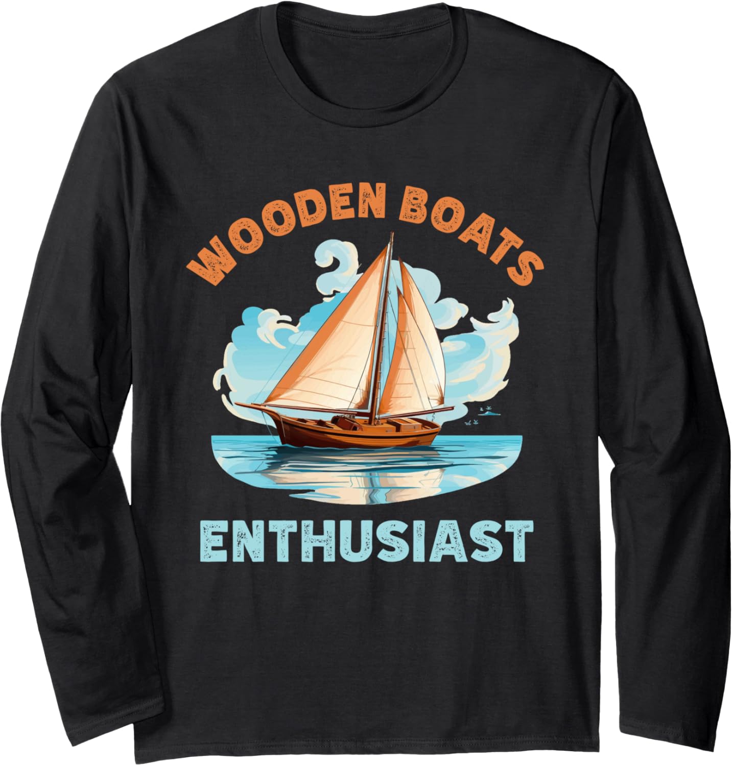 Wooden Sailboats Enthusiast Sailing Wooden Boat Long Sleeve