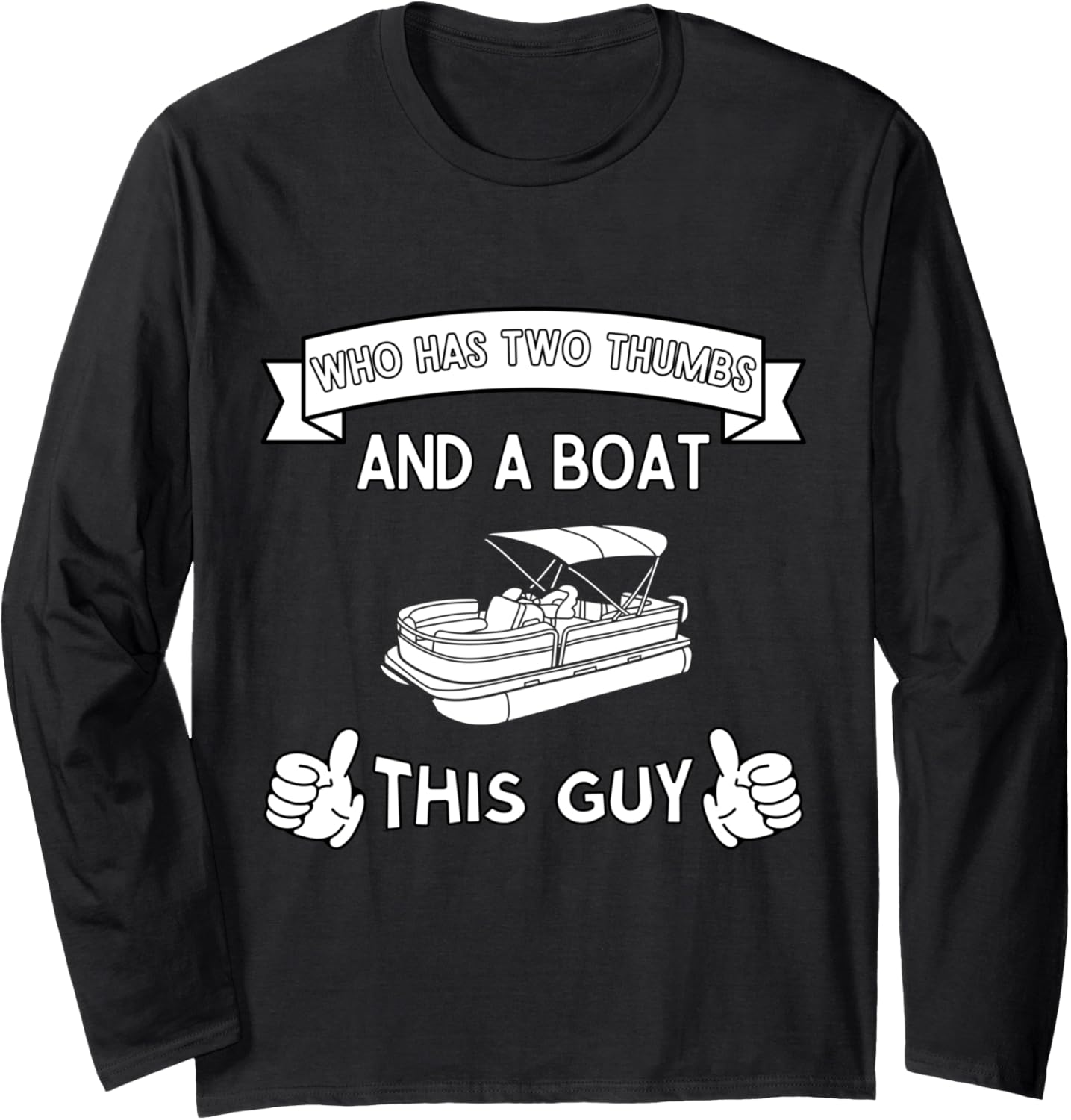 Who Has Two Thumbs A Boat Guy Pontoon