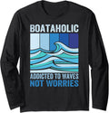 Boataholic Boat Builder Motorboats Apparel Long Sleeve