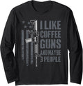 I Like Coffee Guns Maybe 3 People Usa Flag Funny Gun Long
