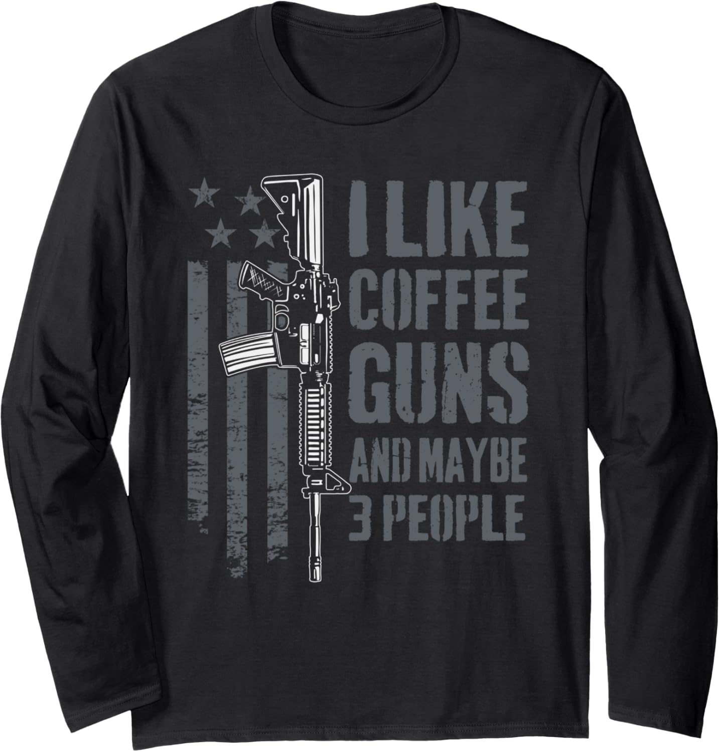 I Like Coffee Guns Maybe 3 People Usa Flag Funny Gun Long