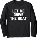 Let Me Drive Boat Funny Saying Boat Owner