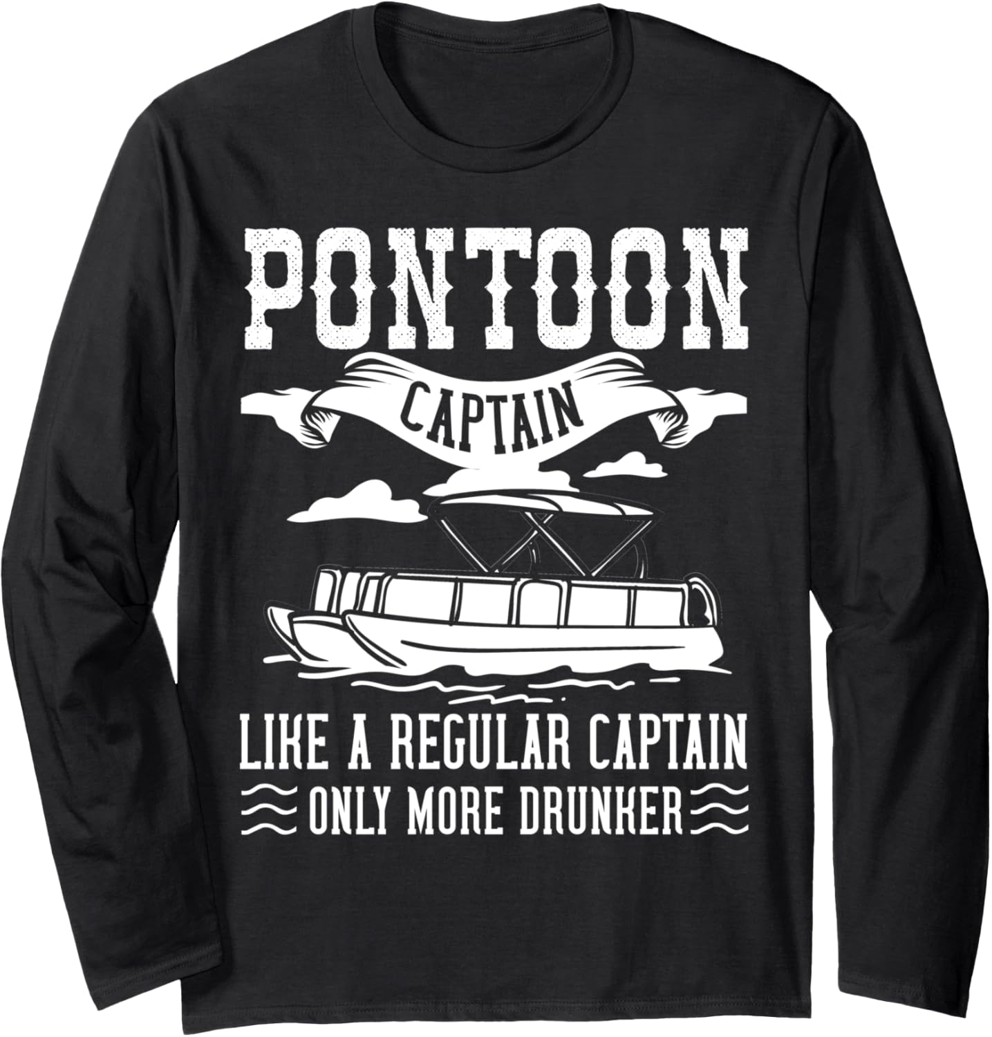 Pontoon Captain Boat Pontooning Long Sleeve