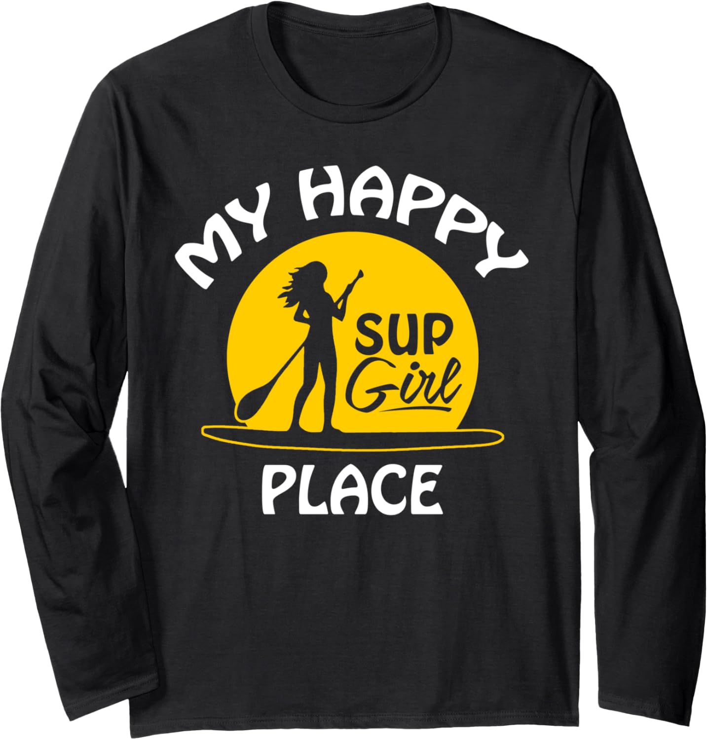 Sup Girl Paddleboard My happy Place Tee Long Sleeve