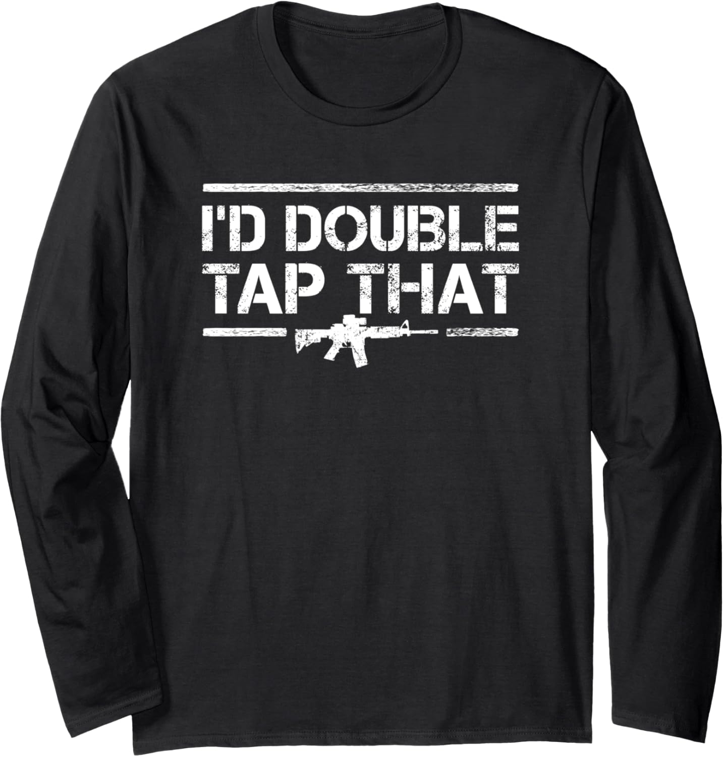 Id Double Tap That Funny Gun Owner Pro Guns Ar 15 Long