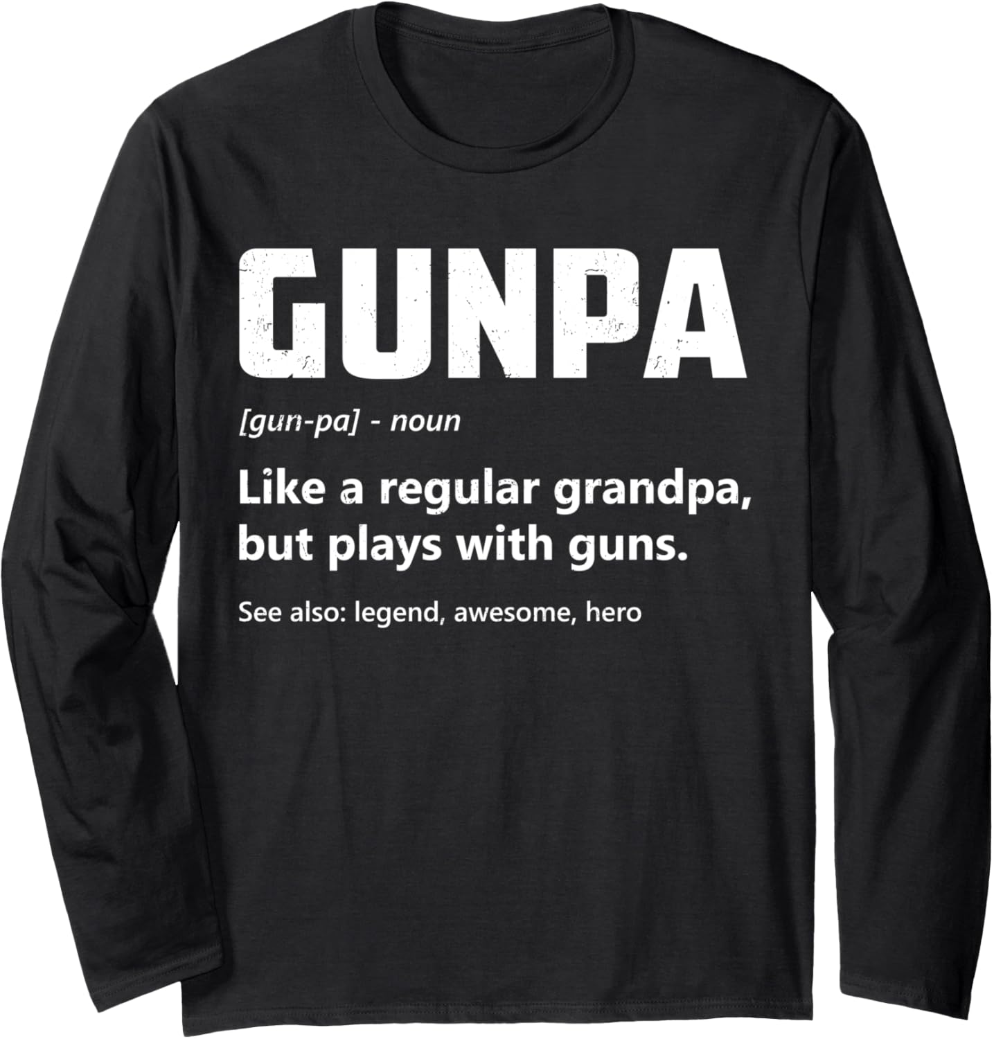 Gunpa Definition Funny Gun Lover Grandpa Gun Enthusiast Long Sleeve