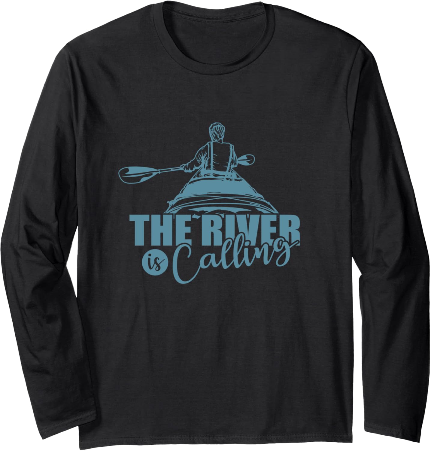 River Is Calling Kayak Paddleboat Long Sleeve