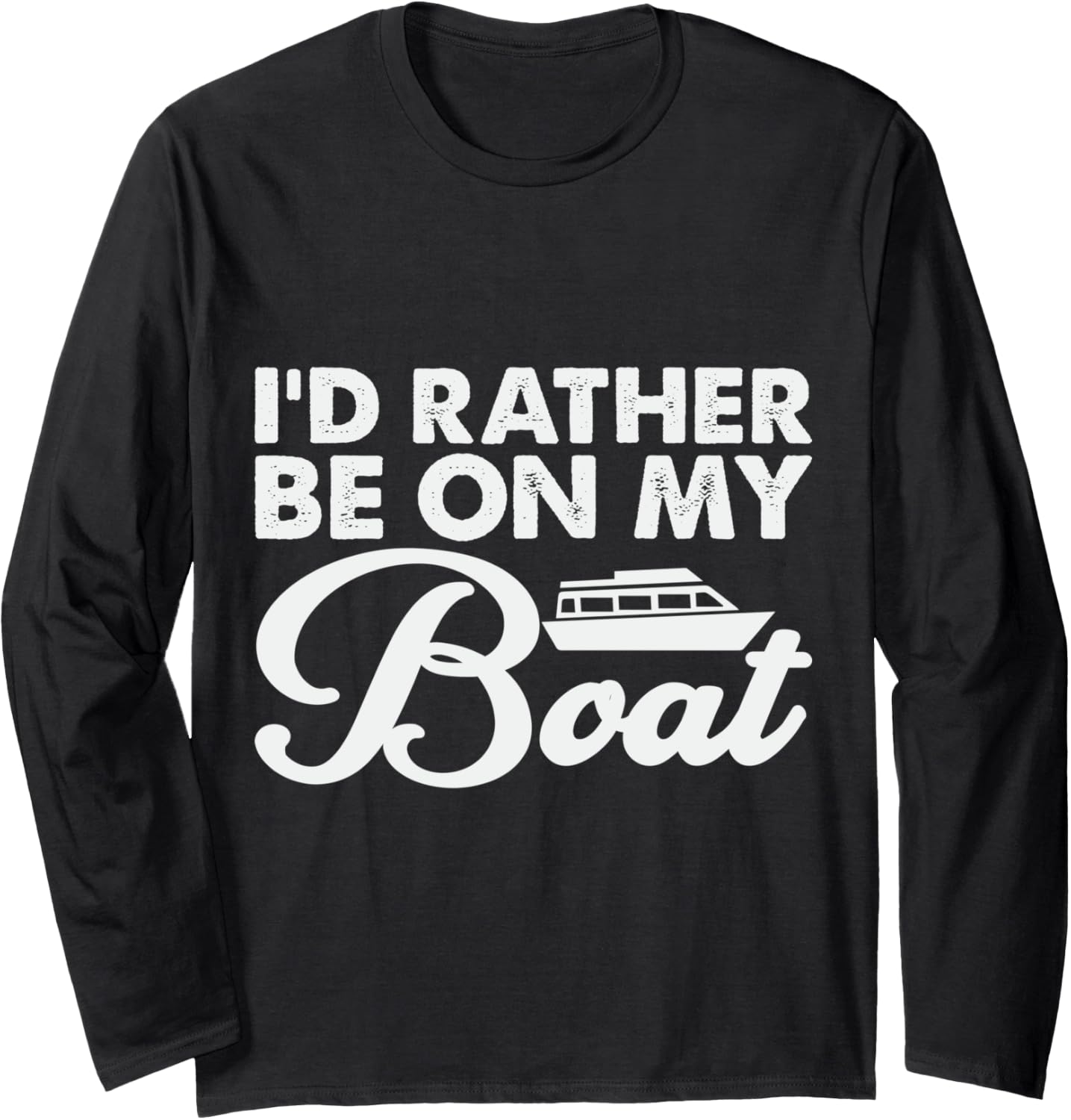 Funny Boating I D Rather Be On My