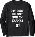 Funny My Boat Doesn Run On Thanks Long