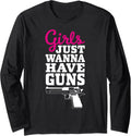 Retro Funny Gun Saying Girls Just Wanna Have Guns Long Sleeve