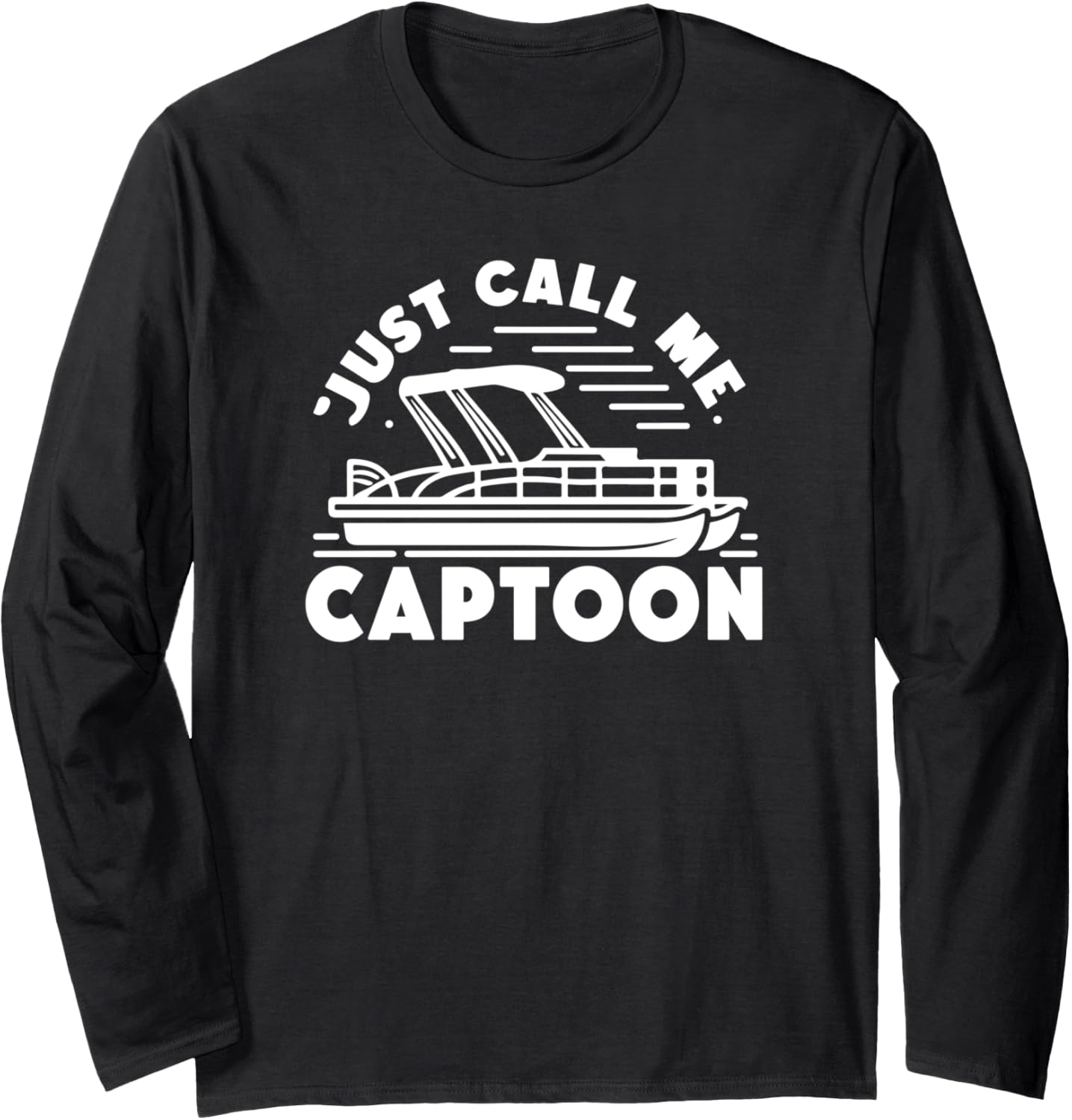 Just Call Me Captoon Pontoon Captain Boat Boating