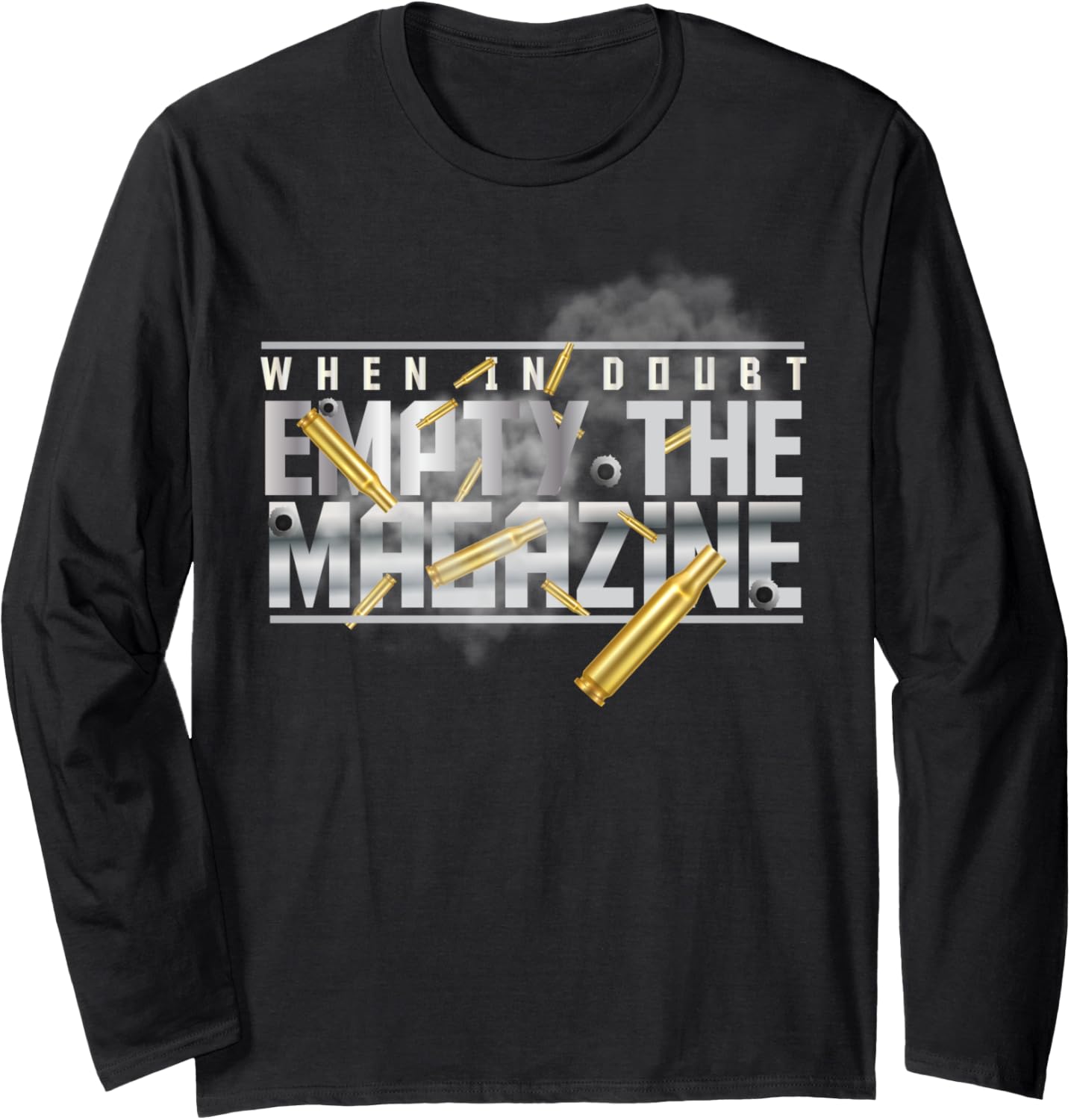 When In Doubt Empty Magazine Military Gun Long Sleeve
