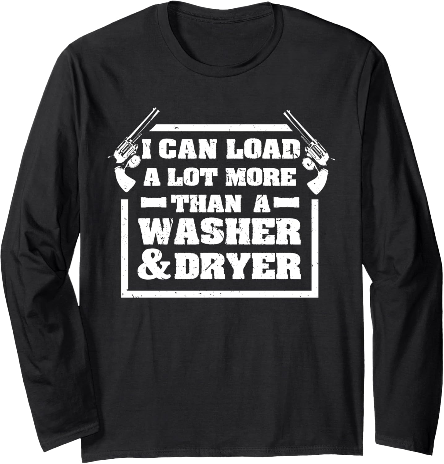 I Can Load More Than A Washer Dryer Pro Gun Woman Long