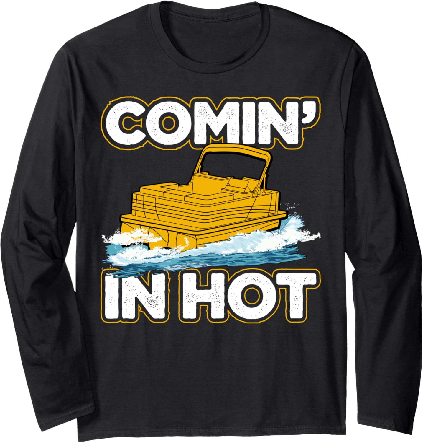 Comin In Hot Pontoon Boat Men S Retro