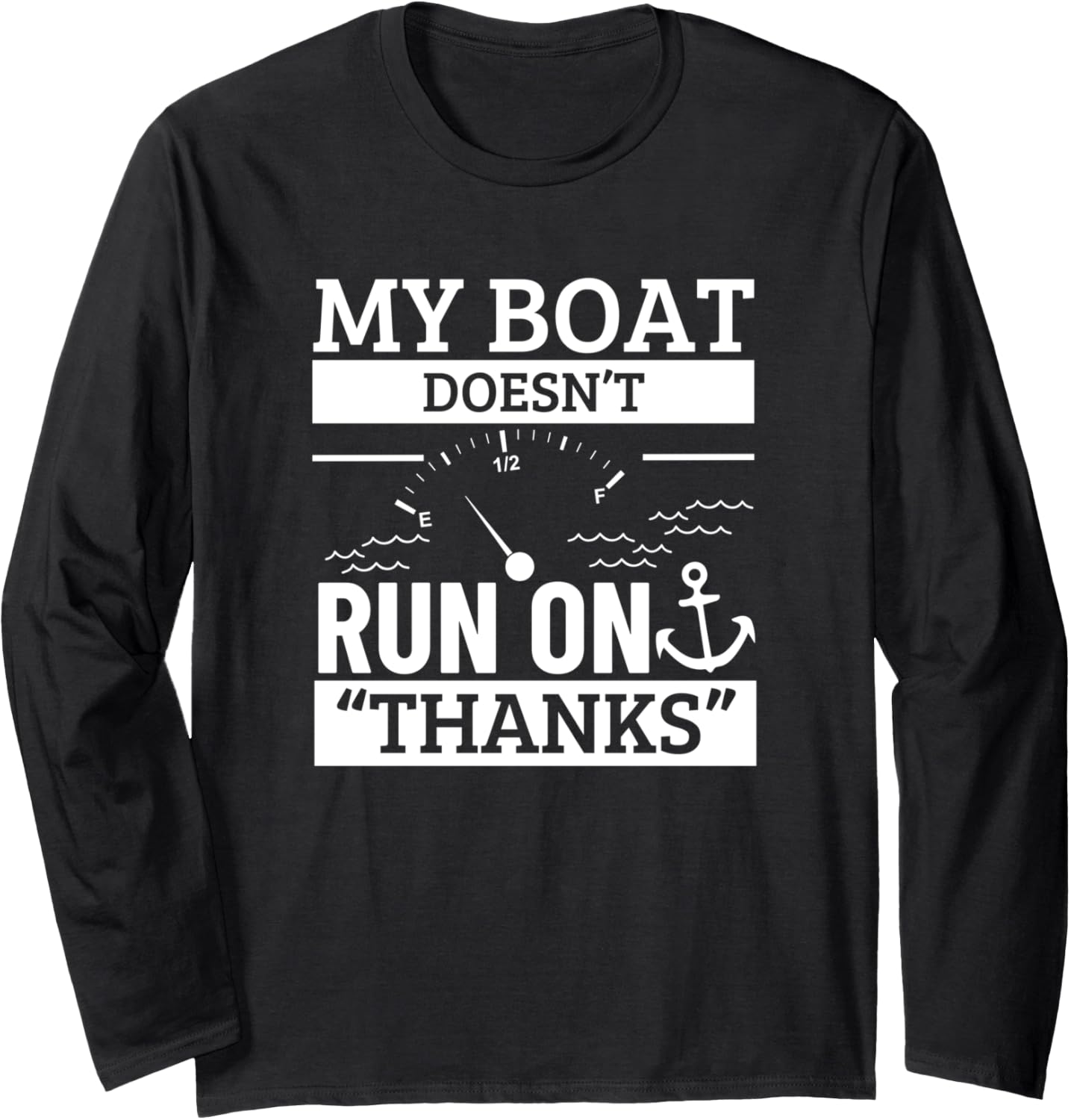 My Boat Doesn Run On Thanks Funny Captain