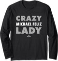 Crazy Lady for Michael Feliz Prospect Baseball Fan Gear Long Sleeve