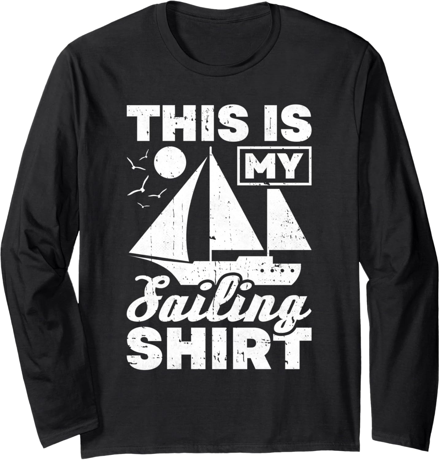 Sailing Captain Boat Sailboat Sailor Long Sleeve