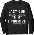 Last Gun I Promise Long Sleeve