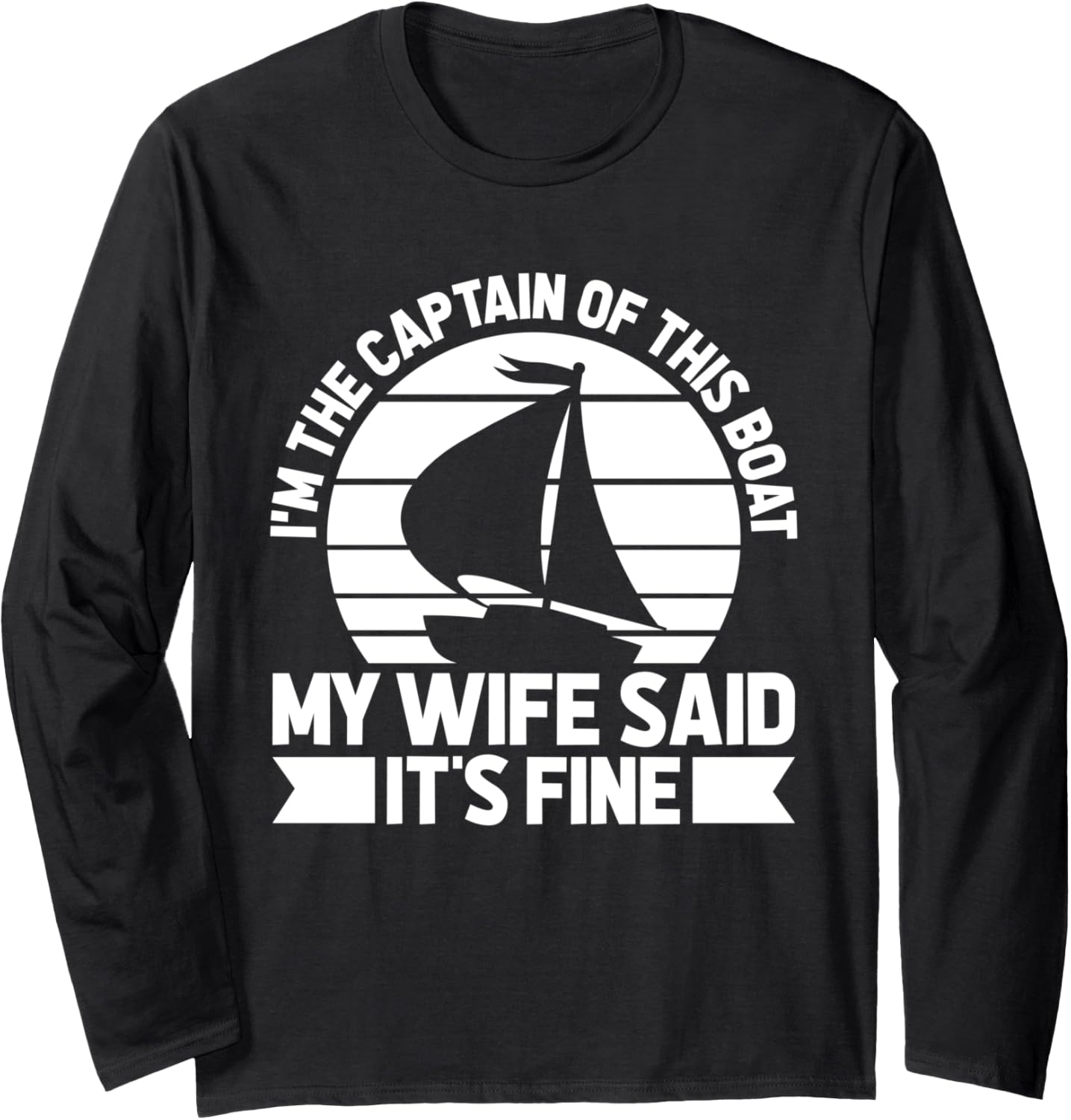Sailor Sailing Sailboat Im Captain Of Boat Long