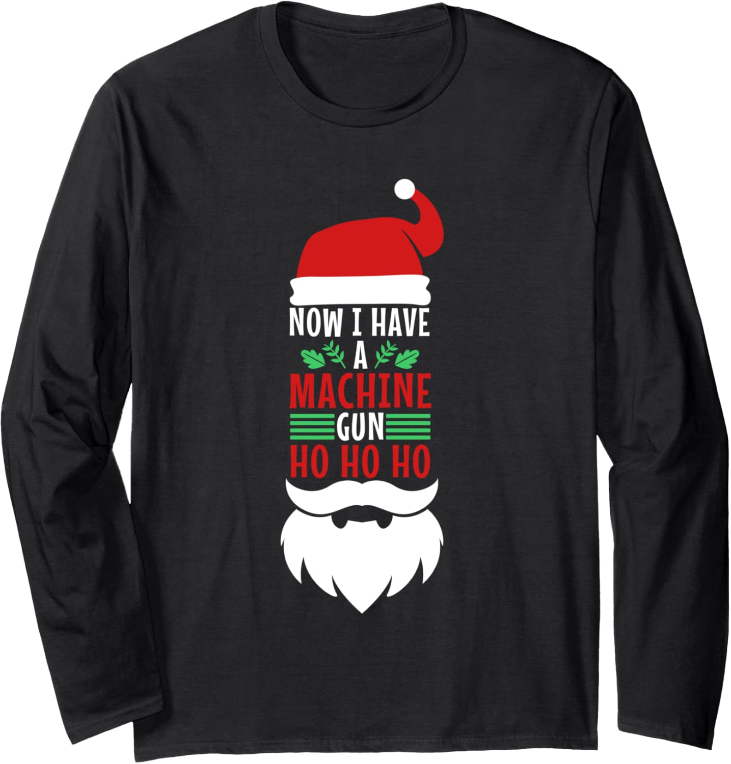 Ho Now I Have A Machine Gun Long Sleeve