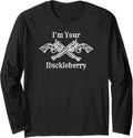 Im Your Huckleberry Pro 2Nd Amendment Anti Gun Control Long Sleeve