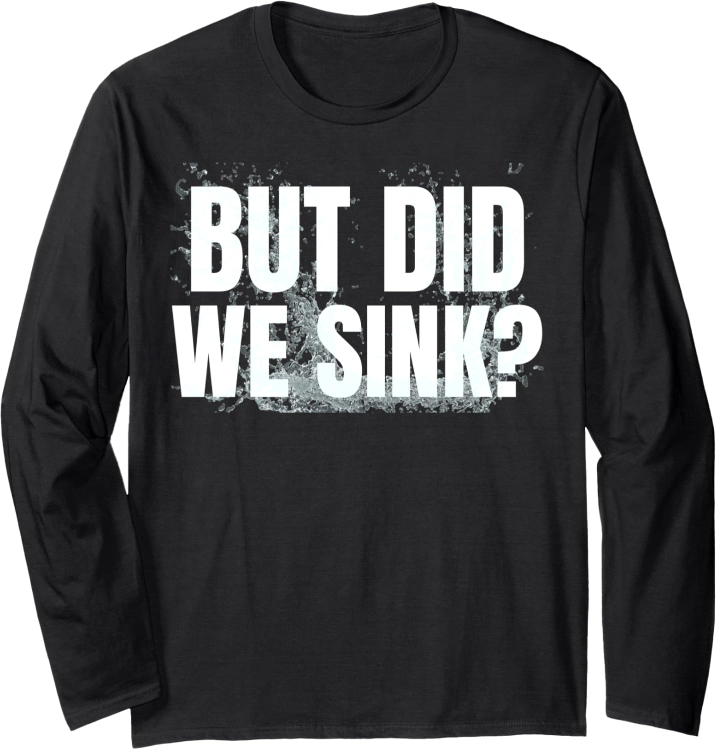 But Did We Sink Sailing Boating Boat Owner