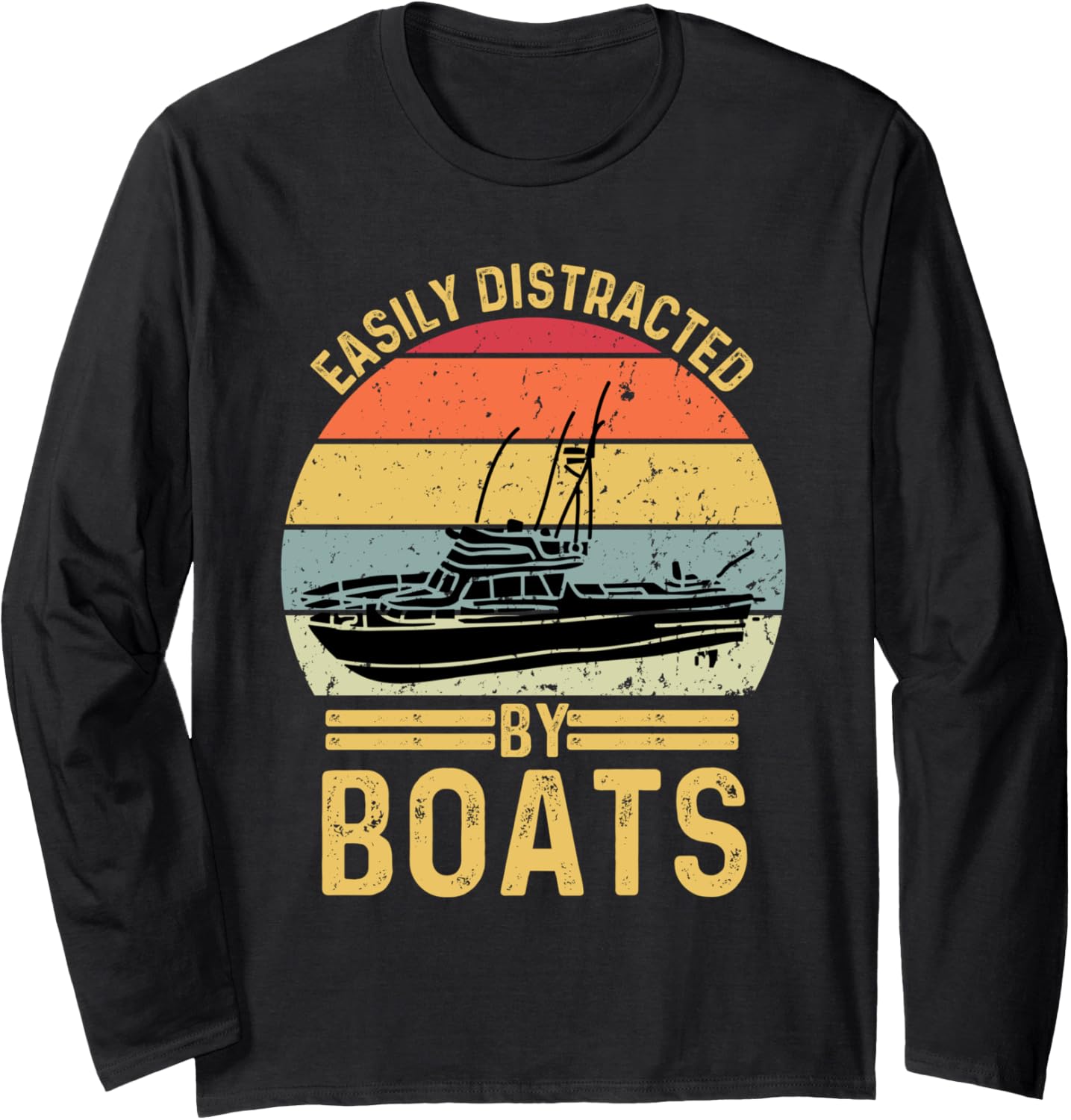 Easily Distracted By Boats Funny Boat Lover Long