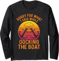 Sorry What I Said While Docking Boat Vintage