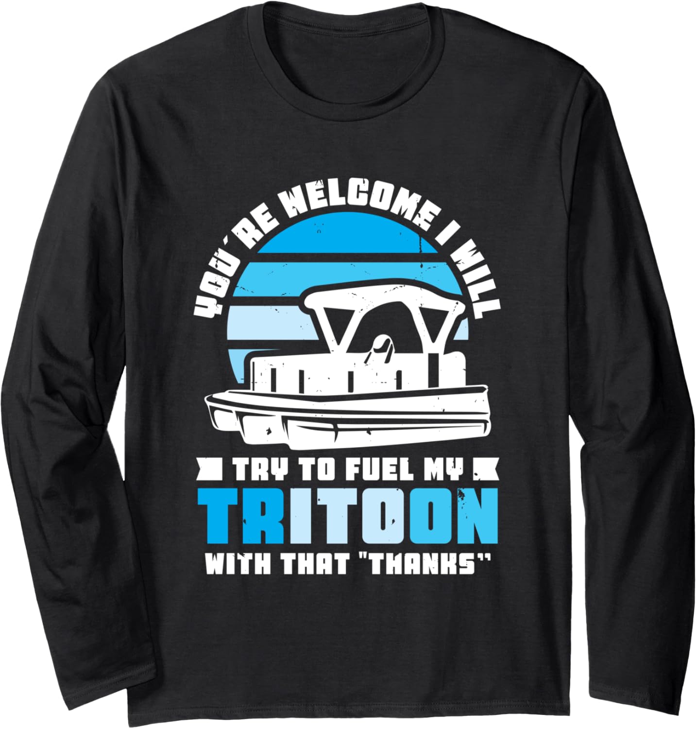 Tritooning Tritoon Boating Captain Tritoon Boat Long Sleeve