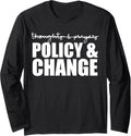 Not Thoughts Prayers We Need Policy Change Anti Gun Meme Long Sleeve