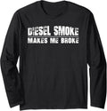 Funny Diesel Truck Owner Gifts Diesel Smoke Makes