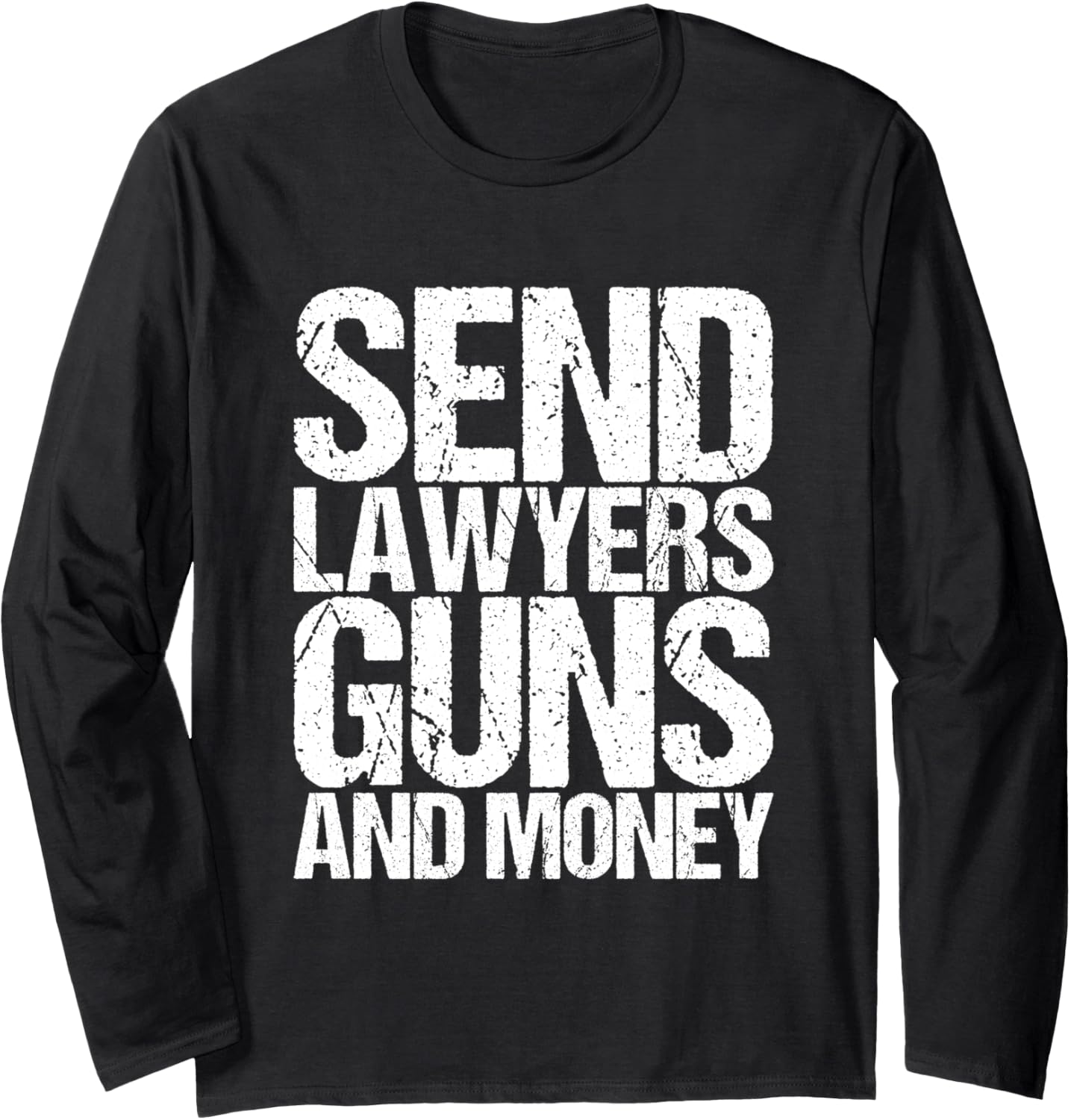 Send Lawyers Guns And Money Long Sleeve