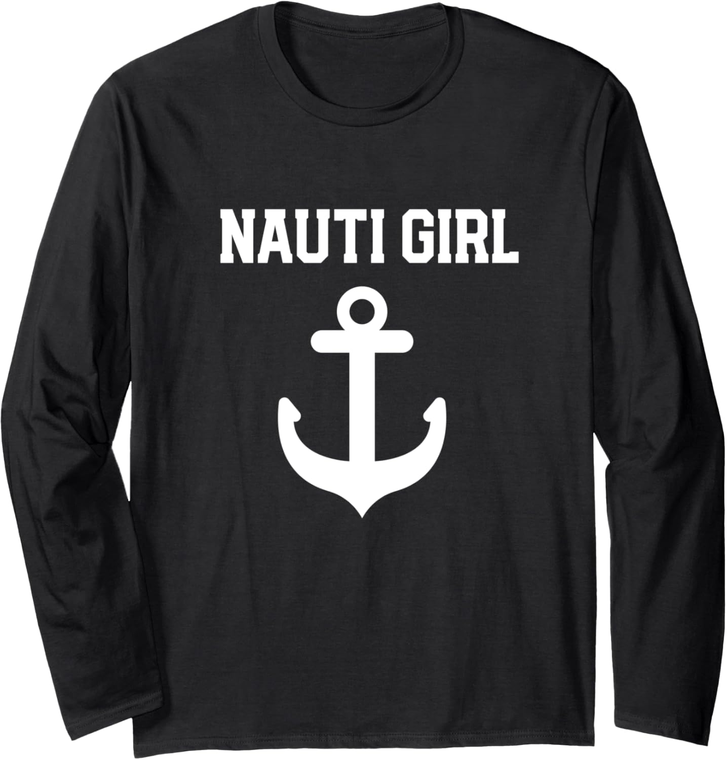Nauti Pun Girl Design Quote Boat Lover Long