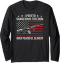 Dangerous Freedom Over Peaceful Slavery Gun Rights Usa Flag Long Sleeve