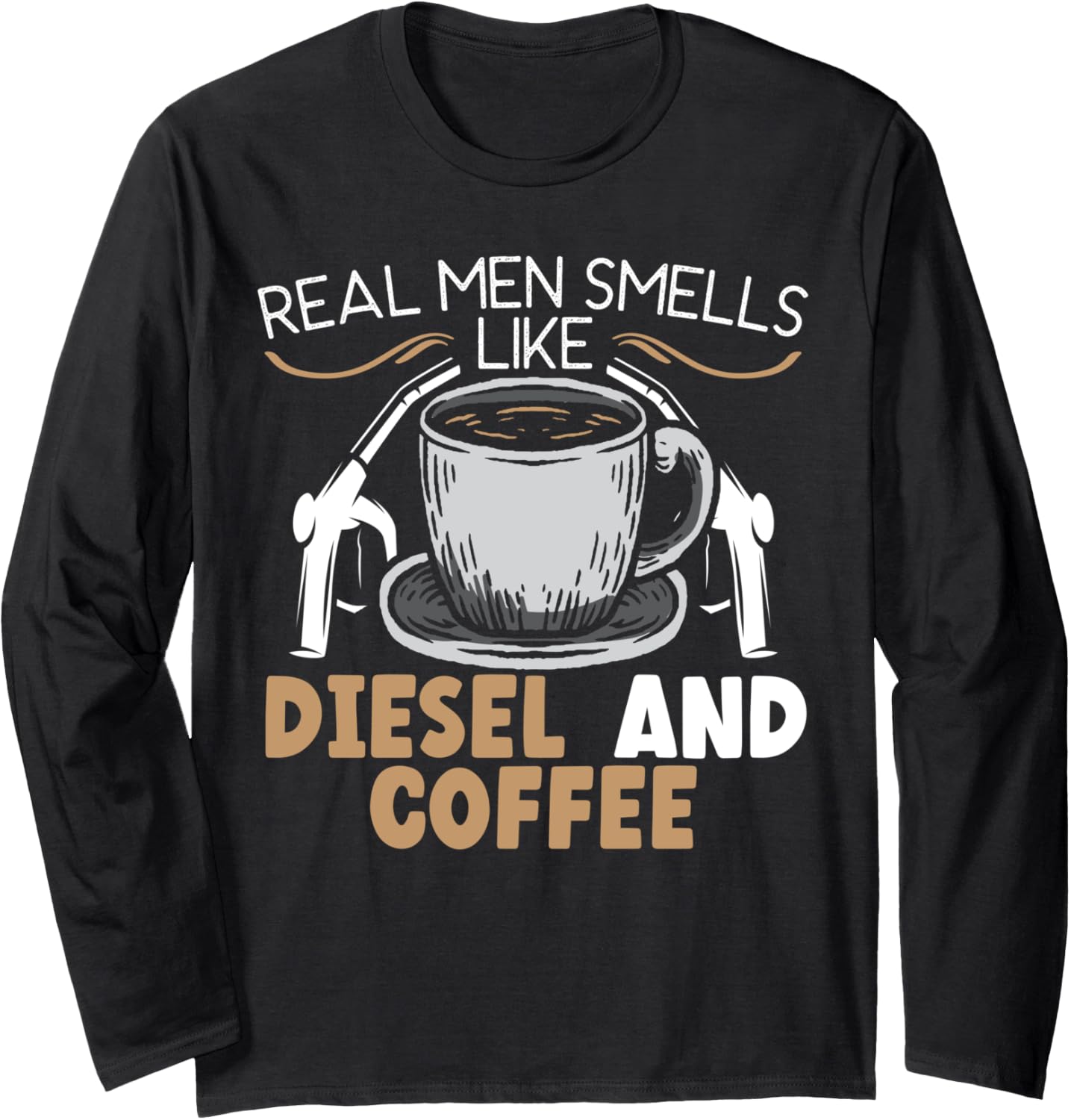 Real Men Smells Like Diesel Coffee Gas Station