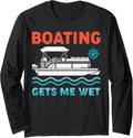 Pontoon Boat Pontooning Boating Gets Me Wet Long