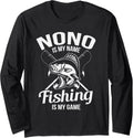 Nono Is My Name Funny Fishing Boating Long
