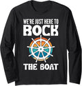 We Re Just Here To Rock Boat
