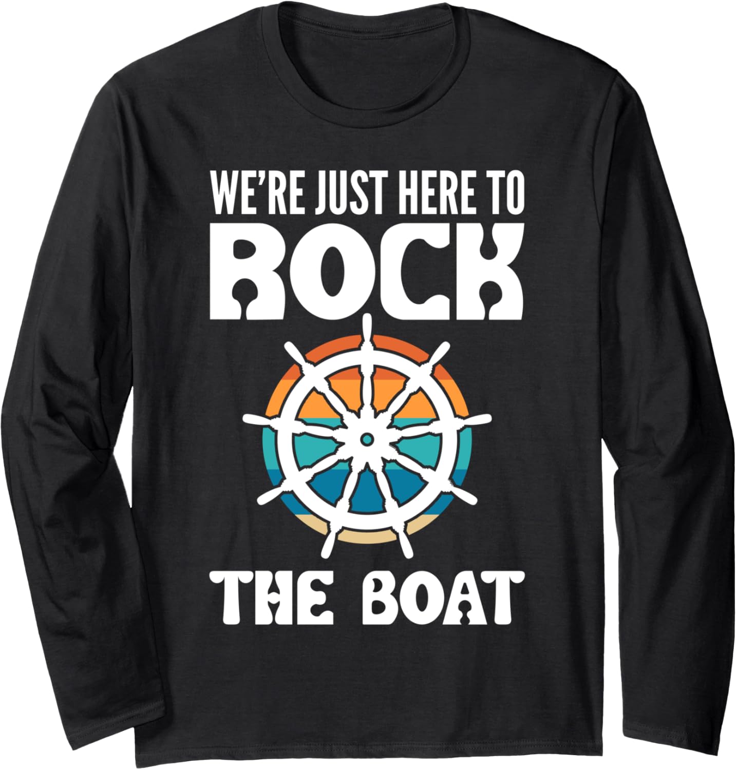 We Re Just Here To Rock Boat