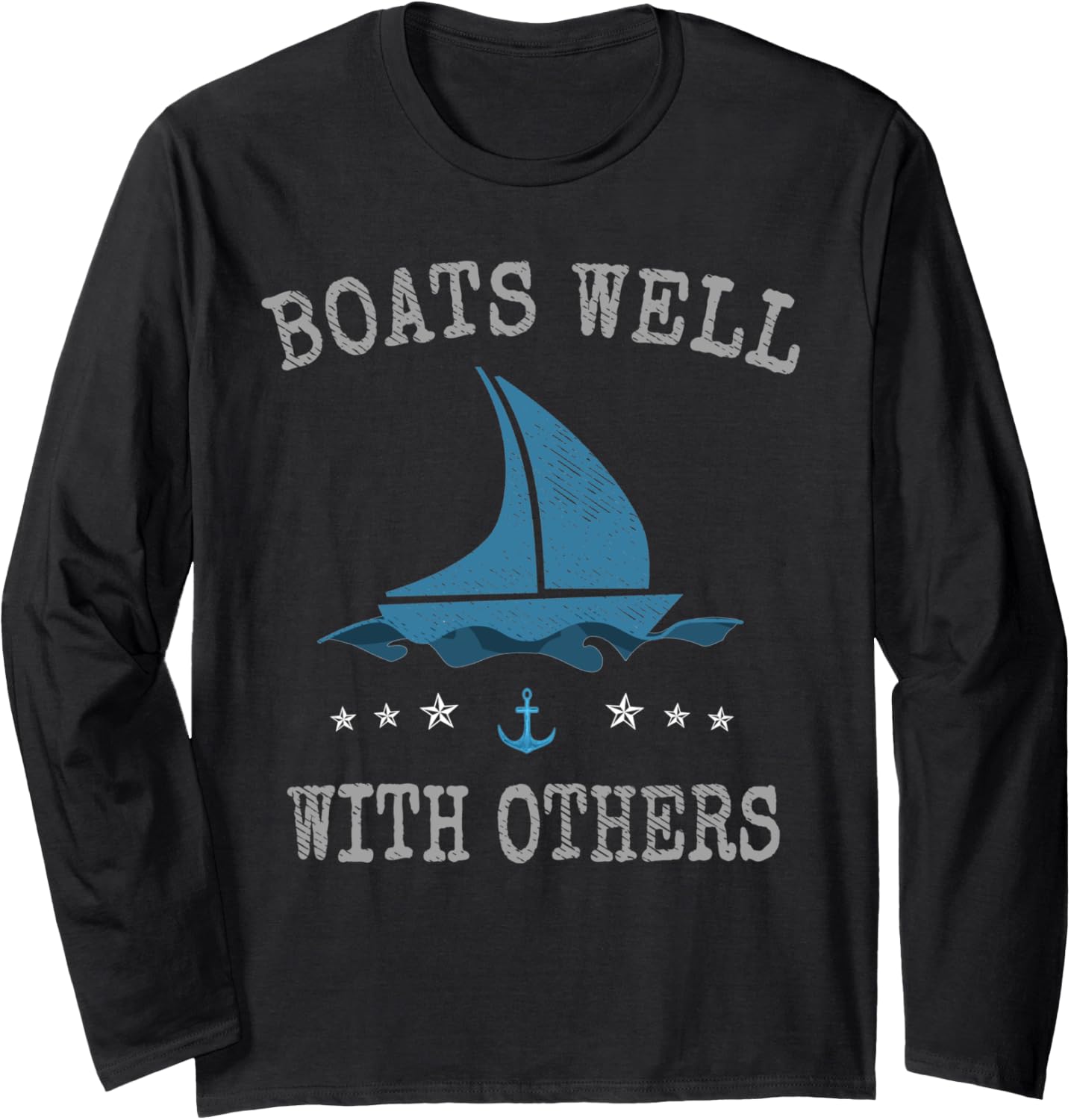 Boats Well Others Funny Sailboat Sailor Long Sleeve